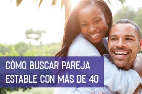 Cómo encontrar pareja estable